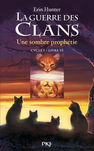 La guerre des Clans - cycle I - tome 6 Une sombre  prophétie