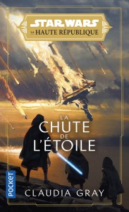La Haute République : La Lumière des Jedi : La Chute de l   étoile - Tome 3