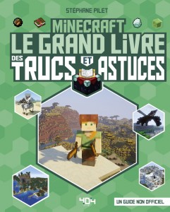 Minecraft - Le grand livre des trucs et astuces (nouvelle édition)