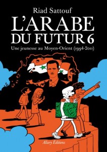 L'Arabe du futur - volume 6 - livre Une jeunesse au Moyen-Orient (1994-2011)