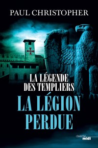 La Légende des Templiers - tome 5 La Légion perdue