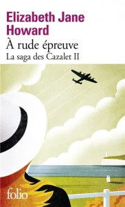 La saga des Cazalet. Vol. 2. A rude épreuve - livre poche