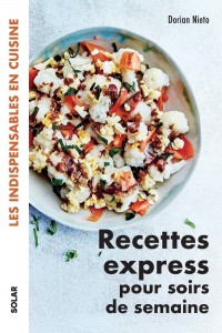 Recettes express pour soirs de semaine - Les indispensables en cuisine