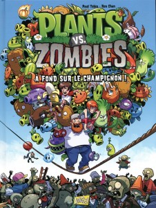Plants vs Zombies - tome 5 A fond sur le champignon !