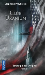 Tétralogie des Origines - tome 3 Club uranium