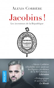 Jacobins ! - Les inventeurs de la République