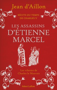 Récits du temps de Charles V - Livre 2 Les Assassins d'Etienne Marcel