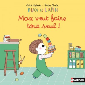 Max et lapin - Max veut faire tout seul !