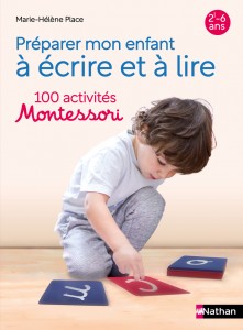 Préparer mon enfant à lire et à écrire 100 activités Montessori