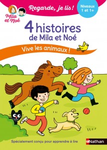 Regarde je lis ! 4 histoires de Mila et Noé - Vive les animaux Niveau 1 & 1+