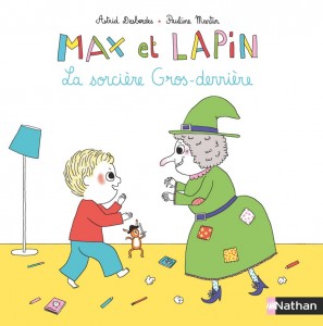 Max et Lapin - tome 3 La sorcière Gros-derrière