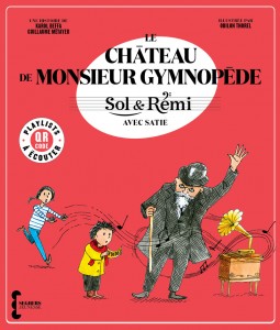 Sol & Rémi -   Le Château de M. Gymnopède avec Erik Satie