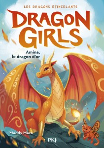 Dragon Girls - Les dragons étincelants - Tome 01 Amina, le dragon d'or
