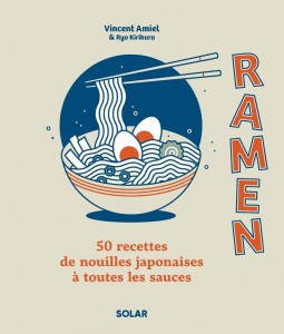 Ramen - 50 recettes de nouilles japonaises à toutes les sauces
