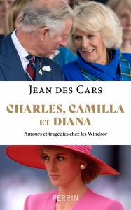 Charles, Diana et Camilla - Amours et tragédies chez les Windsor