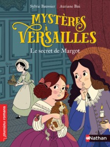 Mystère à Versailles - tome 1 - Le secret de Margot