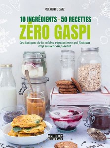 10 ingrédients, 50 recettes, zéro gaspi !