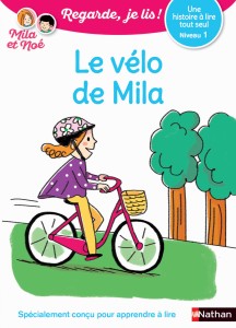Le vélo de Mila - Niveau 1 Regarde, je lis ! Une histoire à lire tout seul