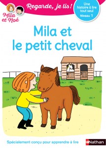 Une histoire à lire tout seul : Mila et le petit cheval - Niveau 1