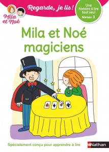 Regarde je lis! Une histoire à lire tout seul - Mila et Noé magiciens - Niveau 3