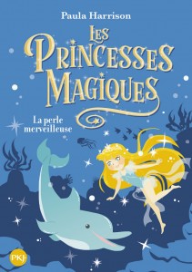Les Princesses magiques - tome 2 La Perle merveilleuse
