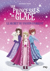 Les princesses de glace - tome 1 Le secret du faucon d'argent