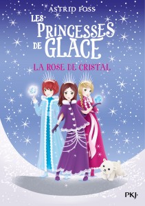 Les princesses de glace - tome 2 La rose de cristal