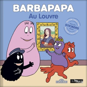 Barbapapa - Barbapapa au Louvre - Nouvelle édition collector