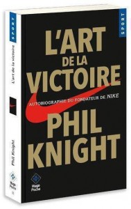 Livre - L'art de la victoire : autobiographie du fondateur de Nike - Phil Knight