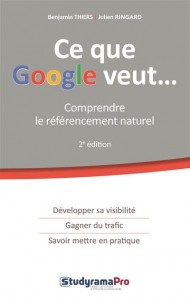 Livre - Ce que Google veut... : comprendre le référencement naturel