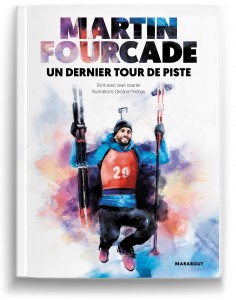 Un dernier tour de piste - Version classique - Livre Martin Fourcade