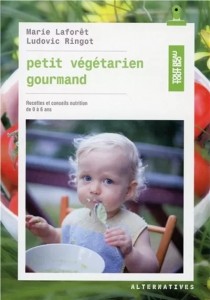 Livre "Petit végétarien gourmand : recettes et conseils nutrition de 0 à 6 ans"