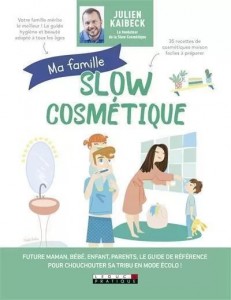 Livre "Ma famille slow cosmétique - le guide de référence pour chouchouter sa tribu en mode écolo !"