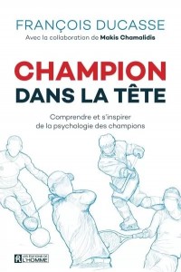 Livre "Champion dans la tête - Comprendre et s'inspirer de la psychologie des champions"