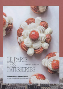 Livre "Le Paris des pâtisseries : 100 recettes irrésistibles - 50 pâtissiers incontournables"