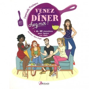 Livre "Venez dîner chez moi ! + de 80 recettes pour épater vos amis"