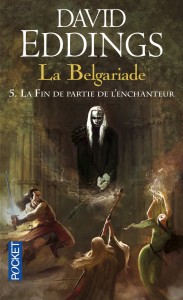 La Belgariade - tome 5 La fin de partie de l'enchanteur
