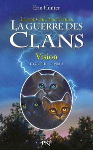 La guerre des Clans cycle III Le pouvoir des étoiles - tome 1 Vision