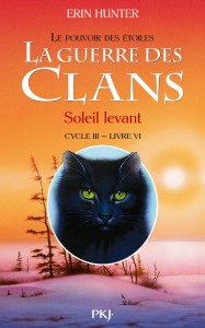 La guerre des Clans - cycle III Le pouvoir des étoiles - tome 6 Soleil levant