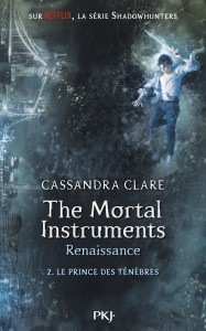 The Mortal Instruments - Renaissance - tome 2 Le prince des ténèbres