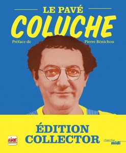 Le pavé - Coluche - Nouvelle édition "Collector"