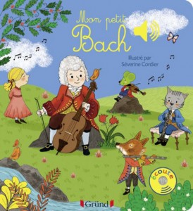 Mon petit Bach - Livre sonore avec 6 puces - Dès 1 an