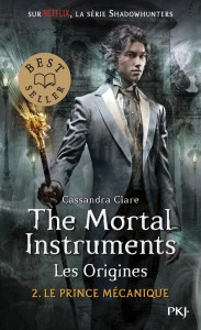 The Mortal Instruments, les Origines - tome 2 Le prince mécanique