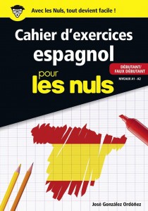 Cahier d'exercices Espagnol pour les nuls - Débutant / Faux débutant - Niveaux A1 - A2