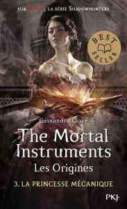 The Mortal Instruments - Les origines - tome 3 La  princesse mécanique