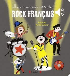 Mes premiers airs de rock français - Livre sonore avec 6 puces avec les extraits originaux - Dès 1 a