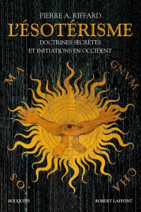 L'Esotérisme - Doctrines secrètes et initiations en Occident - nouvelle édition