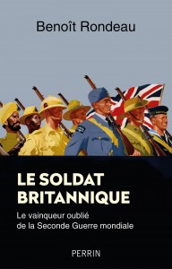 Le soldat britannique - Le vainqueur oublié de la Seconde Guerre mondiale