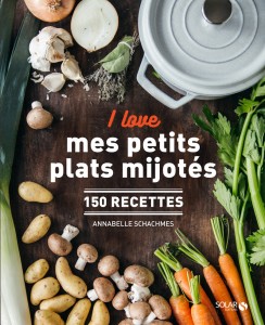 I love mes petits plats mijotés - 150 recettes