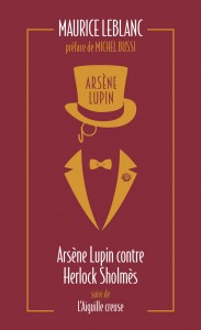 Arsène Lupin contre Herlock Sholmès suivi de L'aiguille creuse